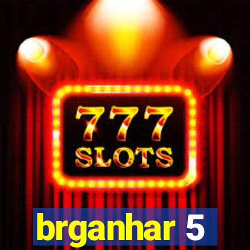 brganhar 5